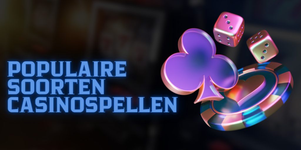 Populaire soorten casinospellen 