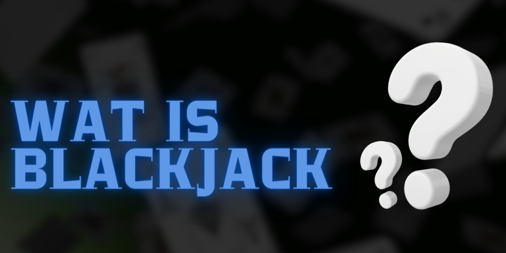 Wat is blackjack 